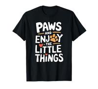 Paws & Enjoy the Little Things Pet Lovers Camiseta