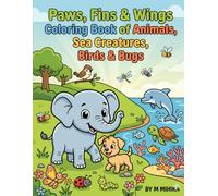 Paws, Fins & Wings Coloring Book for Kids: Land Mammals, Sea Creatures, Birds & Bugs Coloring Pages for Toddlers and Preschoolers Ages 3-6 (Early Learning Activity Book)