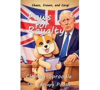 Paws for Royalty: Chaos, Crown and Corgi (Charley Sproodle the Therapy Poodle)