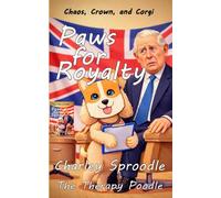 Paws for Royalty: Chaos, Crown and Corgi (Charley Sproodle the Therapy Poodle)