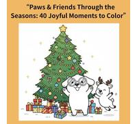 “Paws & Friends Through the Seasons: 40 Joyful Moments to Color”
