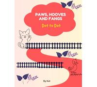 Paws, Hooves and Fangs: Connecting Nature's Creatures: A Fun Dot to Dot