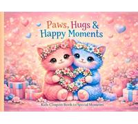 Paws, Hugs & Happy Moments: A Sweet Kids Coupon Book for Love, Fun & Family Time