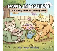 Paws In Motion: A Cute Dog & Cat Coloring Book for Relaxing Creative Fun (The Adventures of Bruno and Whsikers)