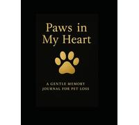 Paws in My Heat: Where Pawprints Never Fade, The Heart Remembers