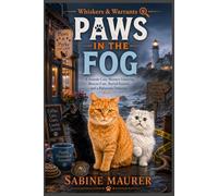 Paws in the Fog: A Seaside Cozy Mystery Featuring Rescue Cats, Buried Secrets, and a Reluctant Detective (Book 2) (Whiskers & Warrants)