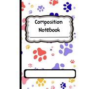 Paws & Love: Cute Dog Composition Notebook: Wide Ruled Notebook for Dog Lovers | Puppy Paw Print Journal | 120 Pages | 6 x 9 Inches