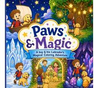 Paws & Magic: A boy & his Labrador's Magical Coloring Adventure