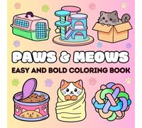Paws & Meows - Easy and Bold Coloring Book: Kitty-Themed Simple, Cute, and Big Coloring Designs for Relaxation with Thick Lines