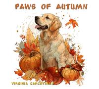 Paws of Autumn: Volume 1: A Realistic Fall Dog Coloring Book for Adults | Cozy Autumn Scenes for Relaxation and Creativity (Seasons of Fur)