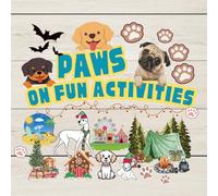 Paws on fun activities: The Best Indoor and Outdoor Dog Adventures, Colouring Book for Kids