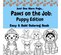 Paws on the Job: 32 Unique Puppy Dog Illustrations | Bold and Easy Coloring Book for Relaxation and Fun (Just One More Page)