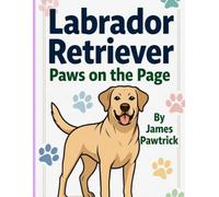 Paws on the Page: Labrador Retriever