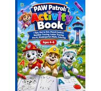 Paw's Pa-trol's Preschool Activity Book Ages 4-6: I Spy, Dot to Dot, Pencil Control, Number & Letter Tracing, Pre-K & Kindergarten Math, Coloring and Fun Learning Activities