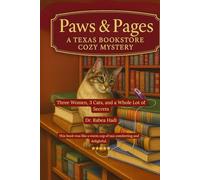 Paws & Pages: A Texas Bookstore Cozy Mystery: Three Women, Three Cats, and a Whole Lot of Secrets