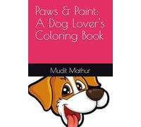 Paws & Paint: A Dog Lover's Coloring Book
