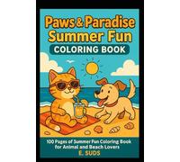 Paws & Paradise Summer Fun Coloring Book: 100 Pages of Summer Fun Coloring Book for Animal and Beach Lovers