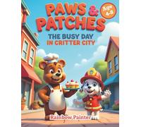 Paws & Patches: The Busy Day in Critter City: A Playful Coloring Adventure of Hardworking Animals and Friendly Neighbors for Kids Ages 4-8
