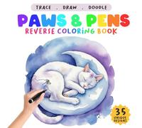 Paws & Pens: A Cat Themed Reverse Coloring Book for Relaxation and Fun