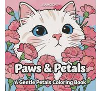 Paws & Petals: A Gentle Petals Coloring Book: Bold and Easy Designs of Cute Pets and Flowers for Relaxation (The Paws & Petals Collection)