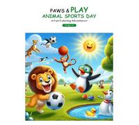 Paws & Play: Animal Sports Day: 30 Fun Coloring Adventures! for ages 4-6