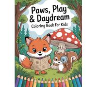 Paws, Play & Daydream Coloring book for Kids: An Explorer's Journey with Curious and Mischievous Animal Friends to Inspire Imagination