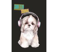 Paws & Playlists - Shih Tzu Style: A 120-Page Lined Journal (6 x 9) Featuring a Cute Shih Tzu Wearing Headphones - Perfect for Dog Lovers and Music Fans
