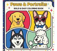 Paws & Portraits: A Bold and Easy Dog Breeds Coloring Book: Cute Puppies, Aesthetic Outlines, and Simple Pet Scenes for Kids, Teens, and Adults (The Bold & Easy Ultimate Nature Series)