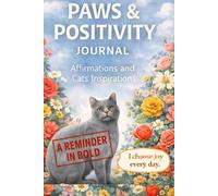 PAWS & POSITIVITY JOURNAL: Affirmations and Cats Inspiration