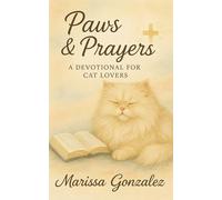 Paws & Prayers: A DEVOTIONAL FOR CAT LOVERS