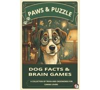 Paws & Puzzles: 30 Fun Dog Trivia Crossword Puzzles: Amazing Breed Facts and Brain Games for Dog Lovers| for Everyone| 6x9 inches