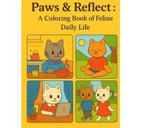 Paws & Reflect: A Coloring Book of Feline Daily Life: for Teens and Adults