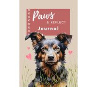 Paws & Reflect Journal: A Notebook for Note-Taking or Pawsitive Thoughts | 6x9 Lined 120 Pages | Perfect Gift for Australian Shepard Lovers: A Blank Keepsake Notebook for Pet Lovers