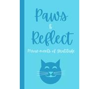 Paws & Reflect: Meow-ments of Gratitude: Notebook for Cat and Animal Lovers, Moments to Pause and be Grateful - 6x9 in. 120 Lined Pages - Blue and Teal with Cat Design