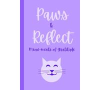 Paws & Reflect - Meow-ments of Gratitude: Notebook for Cat Lovers and Animal Lovers, Moments to Pause and be Grateful - 6x9 in. 120 Lined Pages - Purple with Cat Design