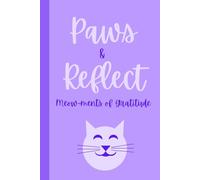 Paws & Reflect - Meow-ments of Gratitude: Notebook for Cat Lovers and Animal Lovers, Moments to Pause and be Grateful - 6x9 in. 120 Lined Pages - Purple with Cat Design