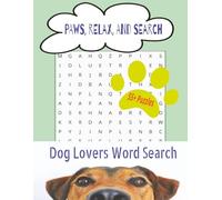 Paws, Relax and Search: Dog Lovers Word Search: Word Search with Large Easy to Read Print about Dogs | 8.5x11 inches, 110 pages | 50+ Puzzles... Gift for Holidays and Free Time