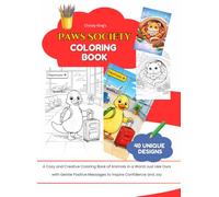 Paws Society - A Cozy and Creative Coloring Book of Animals in a World Just Like Ours: with Gentle Positive Messages to Inspire Confidence and Joy