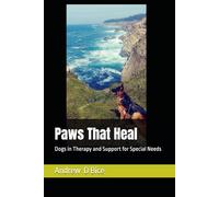 Paws That Heal: Dogs in Therapy and Support for Special Needs (Paws For Healing)