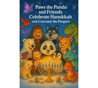 Paws the Panda and Friends: Celebrate Hanukkah with Courtney the Penguin
