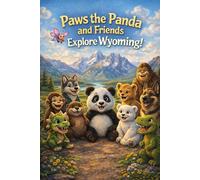 Paws the Panda and Friends: Explore Wyoming: 51