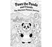 Paws the Panda and Friends: The Mormon Pioneer Journey Coloring Story Book