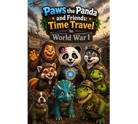 Paws the Panda and Friends: Time Travel to World War I