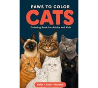 Paws to Color: Cats: A Cute Cat Coloring Book for Adults and Kids - 30 Playful Kittens and Cats to Relax, the Perfect Gift for Cat Lovers