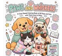 Paws & Whiskers: A Cozy Kawaii Coloring Book of 60 Dogs and Cats with Thick Lines for Relaxation