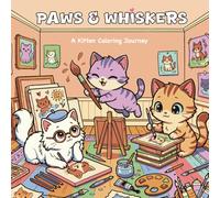 Paws & Whiskers: A kitten coloring journey (Coloring Book Series by Milkyway Freddie)