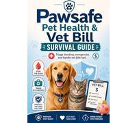 Pawsafe Pet Health & Vet Bill Survival Guide: Triage bleeding emergencies and handle vet bills fast