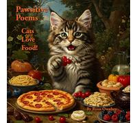 PAWSITIVE POEMS: Cats Love Food!