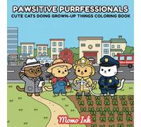Pawsitive Professionals: A Bold and Easy Coloring Book of Cats Doing Grown Up Things (Paws & Relax Coloring Series)