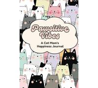 Pawsitive Vibes: A Cat Mom's Happiness Journal